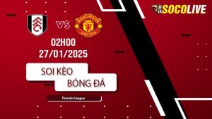 Soi kèo Fulham vs Manchester United