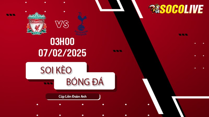 Soi kèo Liverpool vs Tottenham