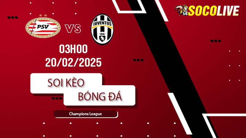 Soi kèo PSV vs Juventus