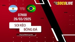 Soi kèo Argentina vs Brazil