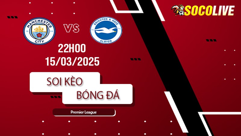 Soi kèo Manchester City vs Brighton