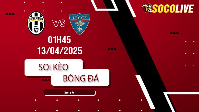 Soi kèo Juventus vs Lecce
