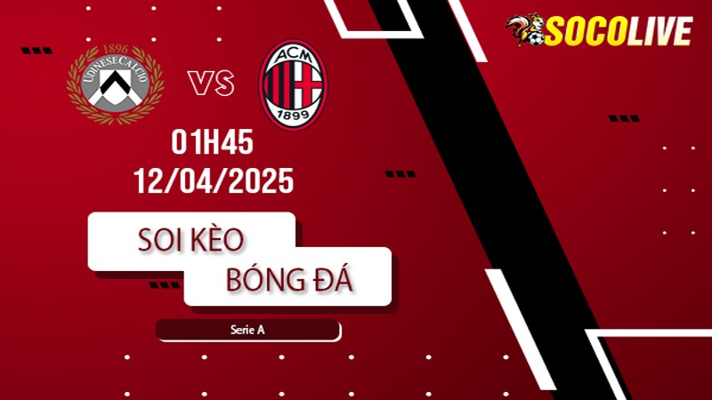 Soi kèo Udinese vs AC Milan