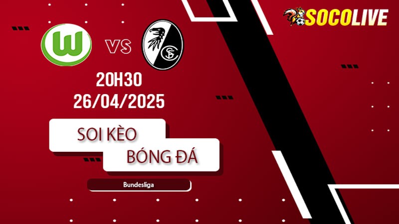 Soi kèo Wolfsburg vs Freiburg