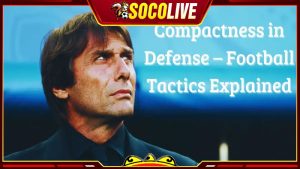 Chiến thuật bóng đá phòng ngự chặt chẽ là như thế nào?